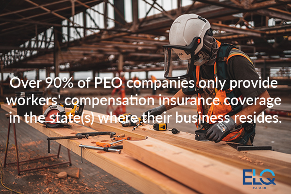 Over 90 percent of PEO companies only provide workers comp coverage in their home state