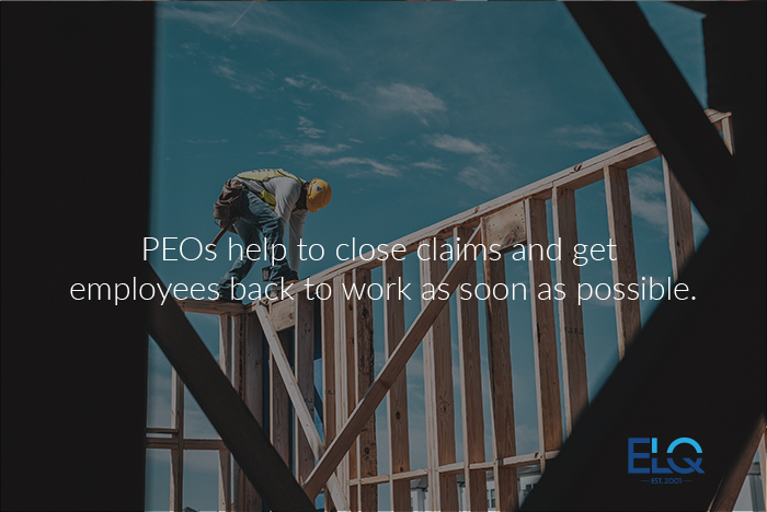 PEOs help to close claims and get  employees back to work as soon as possible